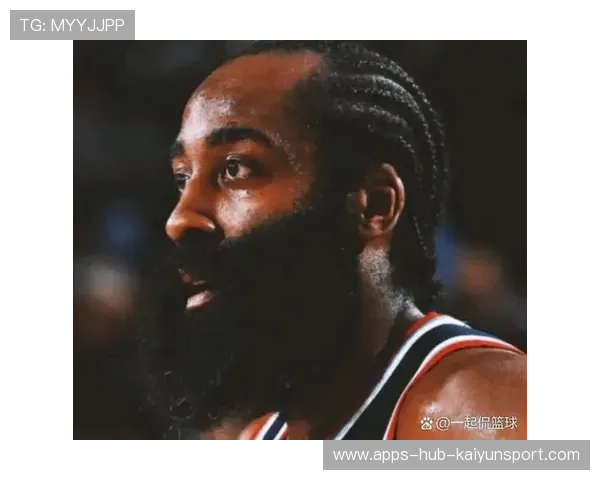 哈登减少出手，影响力却在上升